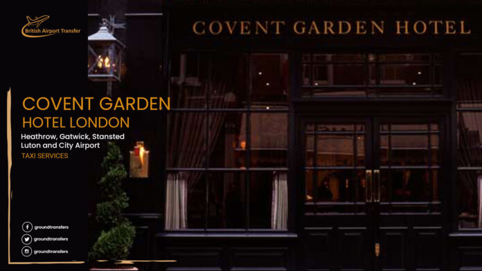Taxi Service - Covent Garden Hotel London WC2H 9HB