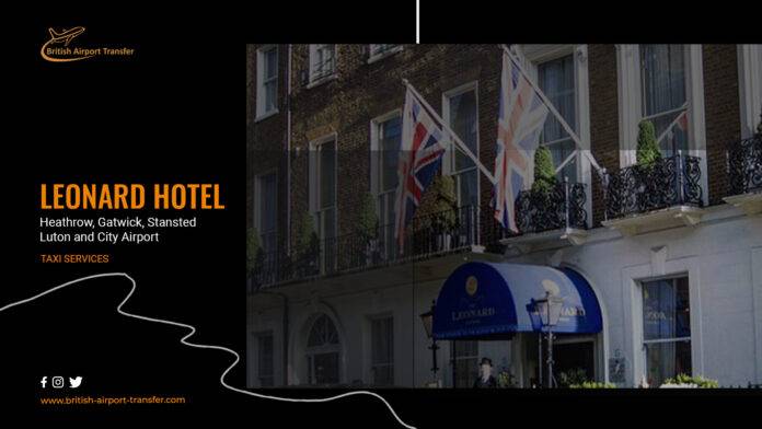 HEATHROW TO THE LEONARD HOTEL LONDON CAR HIRE