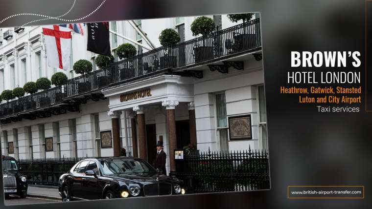Taxi Service – Brown’s Hotel London / W1S 4BP