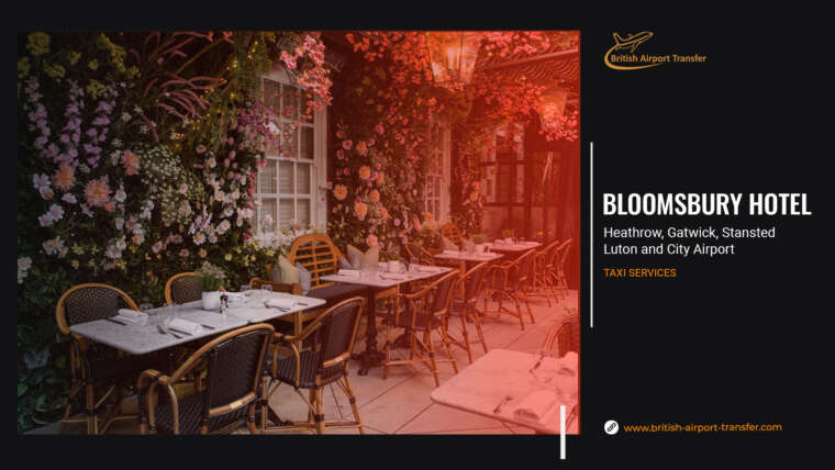 London Heathrow to The Bloomsbury Hotel Transfers