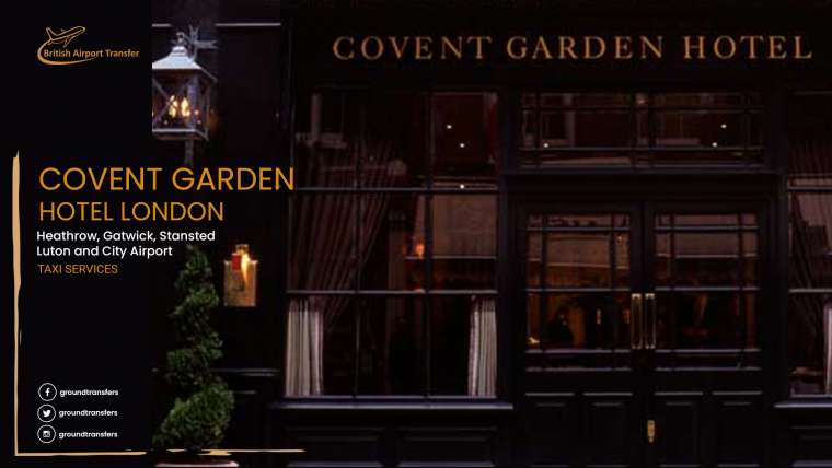 Taxi Service – Covent Garden Hotel London / WC2H 9HB