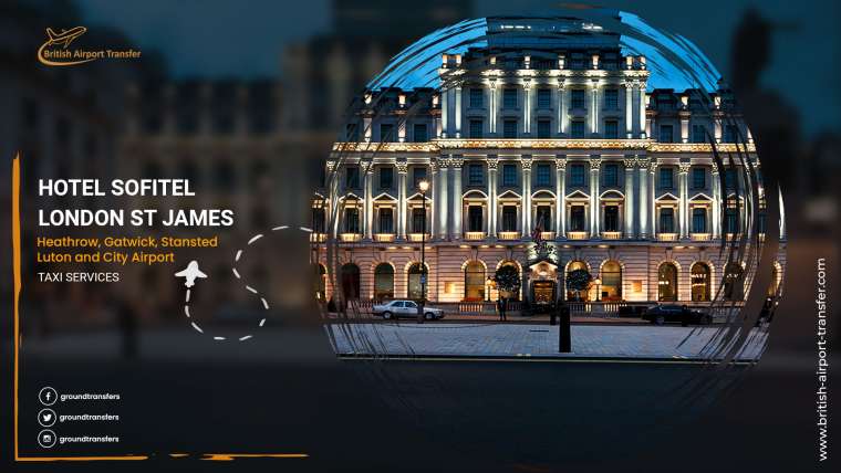 Taxi Service – Hotel Sofitel London St James / SW1Y 4AN