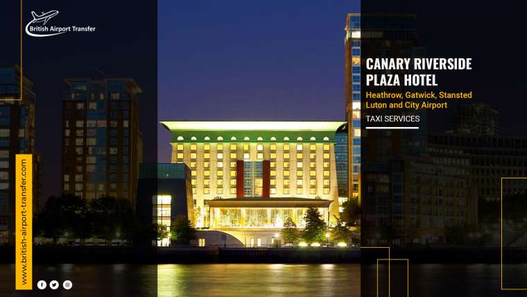 Taxi Service – Canary Riverside Plaza Hotel / E14 8RS
